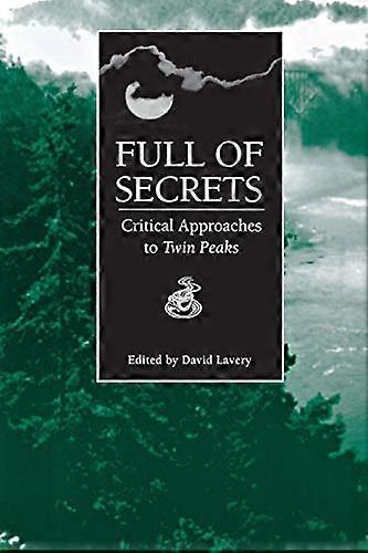 Full of Secrets: Critical Approaches to Twin Peaks