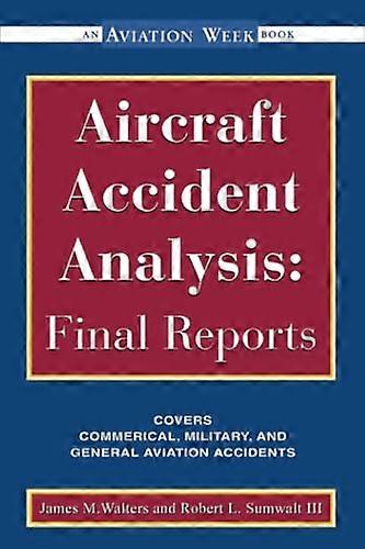Aircraft Accident Analysis: Final Reports