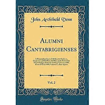 Alumni Cantabrigienses, Vol. 2: Een biografische lijst van alle bekende studenten, afgestudeerden en functionarissen aan de Universiteit van Cambridge, vanaf de E