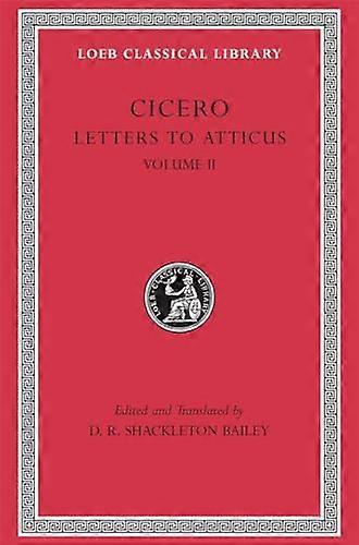 Letters to Atticus: v. 2 (Loeb Classical Library)