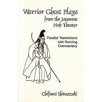 Warrior Ghost Plays:From The Japanese Noh Theater-Pa
