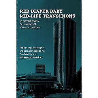 Red Diaper Baby Mid-Life Transitions: En selvbiografi af J. Marx Ayres, bind 2: 1946-2011