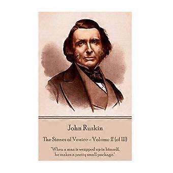 John Ruskin - Die Steine von Venedig - Band II (von III):