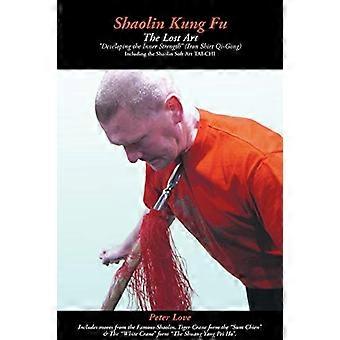 Shaolin Kung Fu - L’art perdu