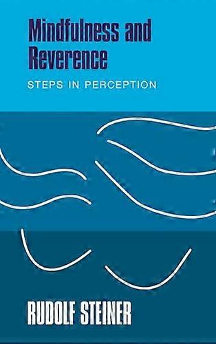 Mindfulness and Reverence: Steps in Perception