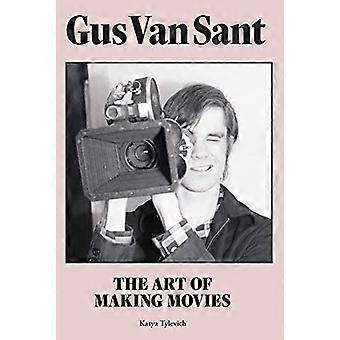 Gus Van Sant: Die Kunst, Filme zu machen
