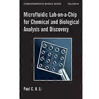 Microfluidic Lab-on-a-chip For Chemical And Biological Analysis And Discovery - Paul C.H. Li