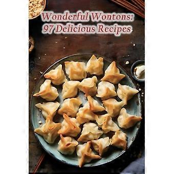 Heerlijke wontons: 97 smakelijke recepten