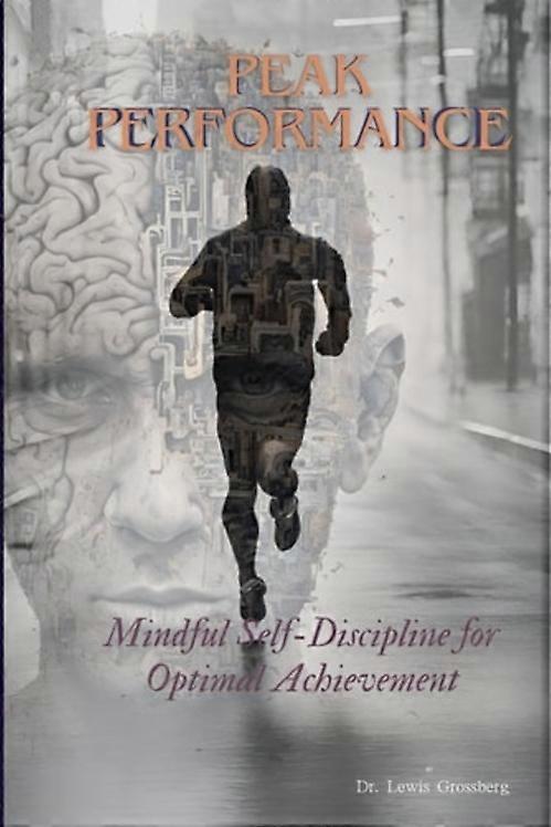 Peak Performance Mindful Self-Discipline for Optimal Achievement
