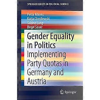 Gender Equality in Politics Implementing Party Quotas in Germany and Austria