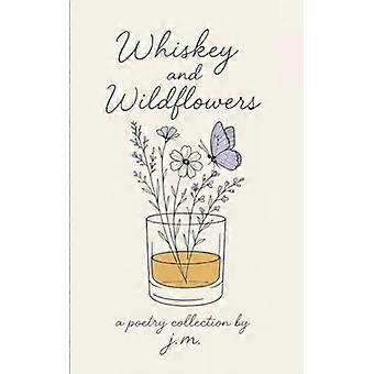 Whiskey and Wildflowers