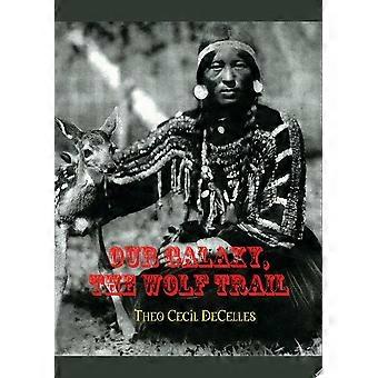 Our galaxy, the wolf trail