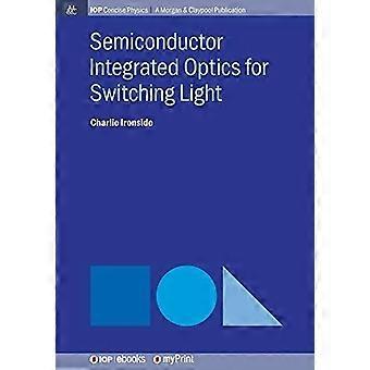 Semiconductor integrated optics for switching light