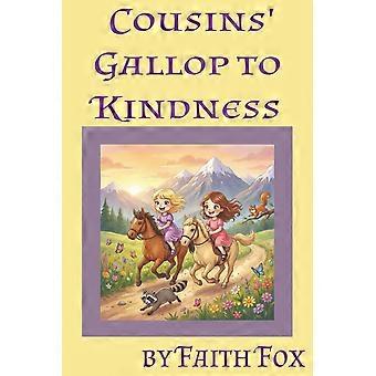 Cousins' gallop to kindness the girls adventure takes place while horseback riding through mountain trails and encountering animals with a happy endin