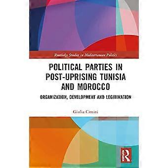 Politische Parteien im Tunesien und Marokko nach den Aufständen: Organisationsentwicklung und Legitimation