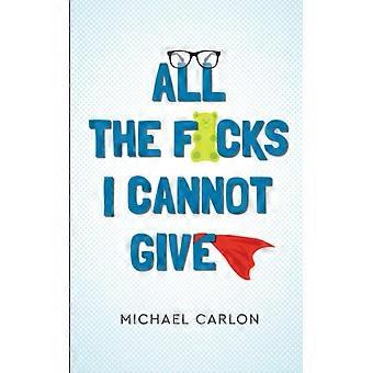 All the fcks i cannot give