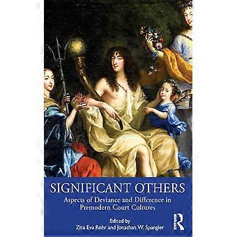 Significant Others Aspects Of Deviance And Difference In Premodern Court Culture - Taylor & Francis Ltd - Paperback - English Book - History