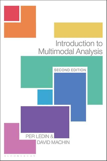 Introduction To Multimodal Analysis - Machin, David - Semantics, discourse analysis, stylistics - Bloomsbury Publishing PLC - Paperback