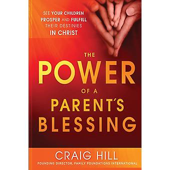 The Power Of A Parent's Blessing - Craig Hill - Paperback - en Book