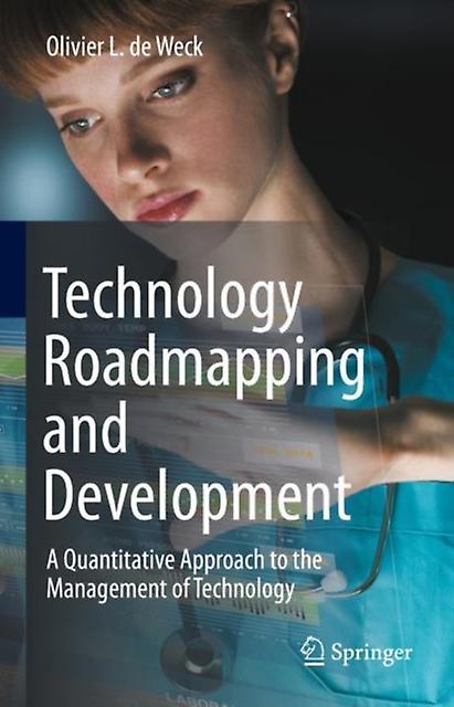 Technology Roadmapping And Development by Olivier L. De Weck Hardback Book