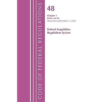 Código de Regulamentos Federais, Título 48, Aquisições Federais, Capítulo 1, 1-51, Revisado em - Escritório do Registro Federal