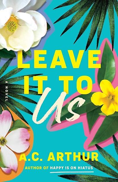 Leave It To Us - A.C. Arthur