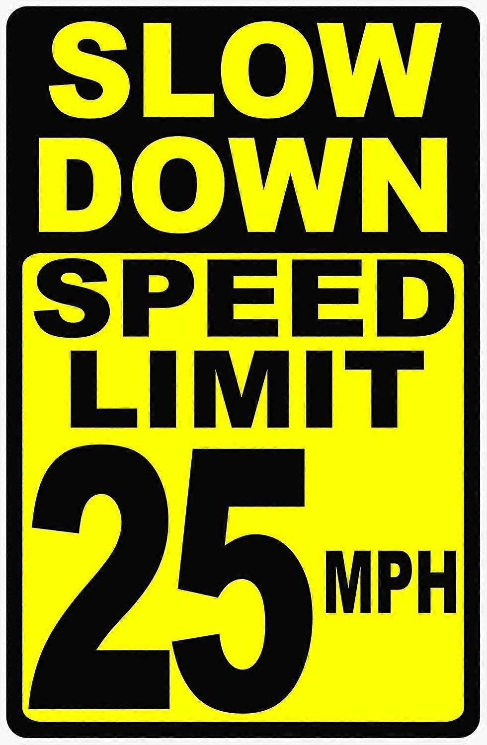Slow Down Speed Limit 25 MPH Sign. 12x18 Metal. Prevent Speeding