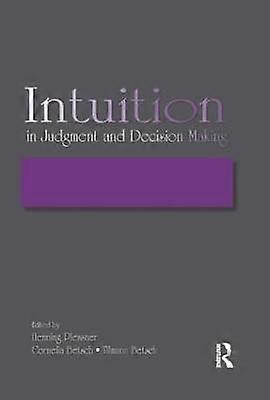 Intuition in Judgment and Decision Making