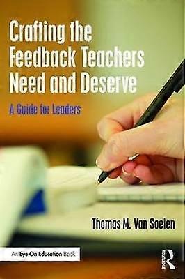 Crafting the Feedback Teachers Need and Deserve