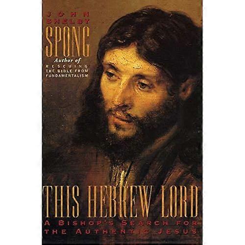 Detta hebreiska Lord: biskopens Sök efter Jesu autentiska