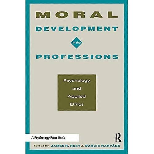 Moral Development in the Professions: Psychology and Applied Ethics