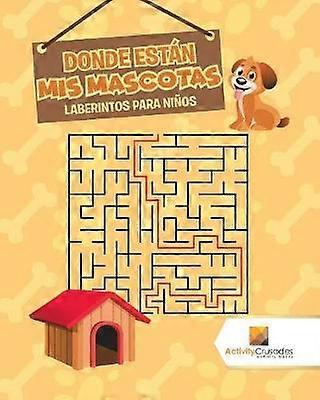 Donde Estn Mis Mascotas  Laberintos Para Nios