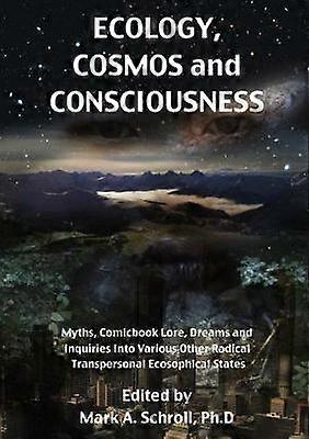 Ecology Cosmos and Consciousness