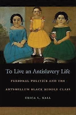 To Live an Antislavery Life