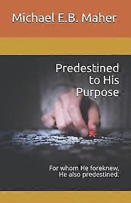 Predestined to His Purpose
