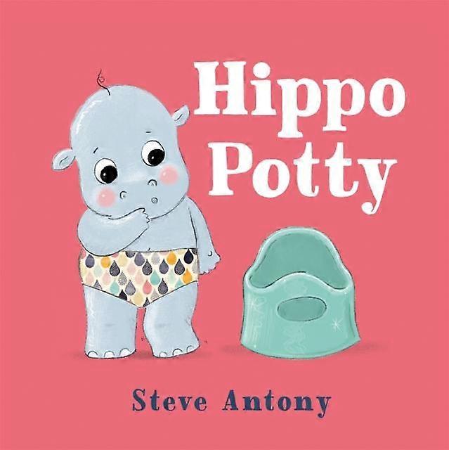 Hippo Potty by Steve Antony Paperback