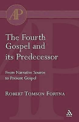 The Fourth Gospel and its Predecessor