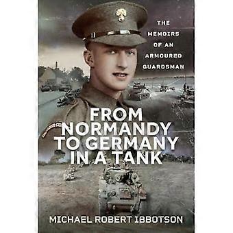 Van Normandië naar Duitsland in een tank: de memoires van een gepantserde bewaker