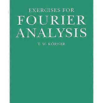Exercícios em Análise de Fourier - T. W. Korner