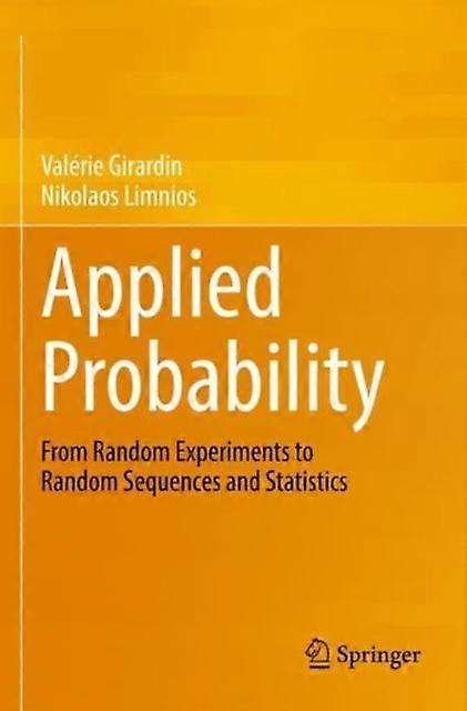 Applied Probability From Random Experiments To Random Sequences And Statistics - Valrie Girardin