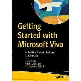 Getting Started With Microsoft Viva An End User Guide To Business Transformation - D'arce Hess