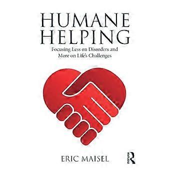 Humane Helping Focusing Less on Disorders and More on Lifes Challenges