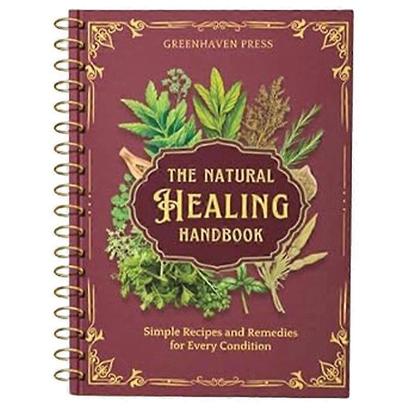 The Natural Healing Handbook,Spiral-Bound Guide For Herbal Remedies And Natural