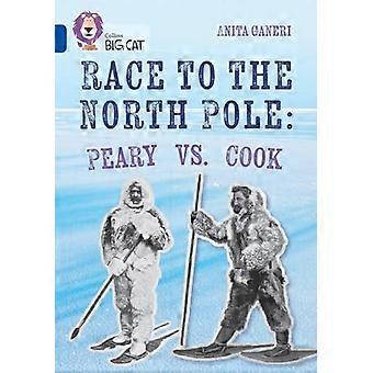 Carrera al Polo Norte: Peary vs. Cook: Banda 16/Zafiro (Collins Big Cat)