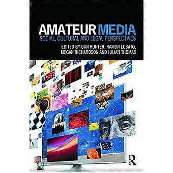 Amateur Media: Sosiaaliset, kulttuuriset ja oikeudelliset näkökulmat
