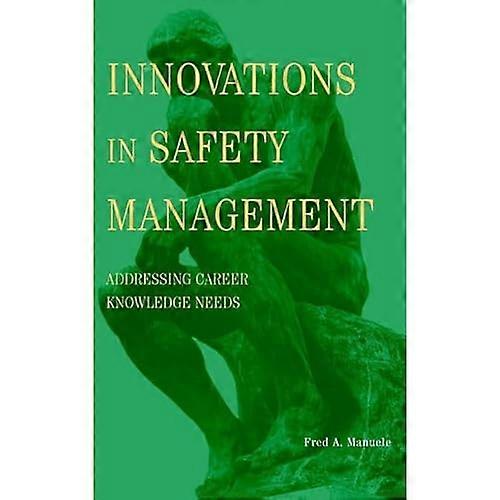 Innovations in Safety Management : Addressing Career Knowledge Needs