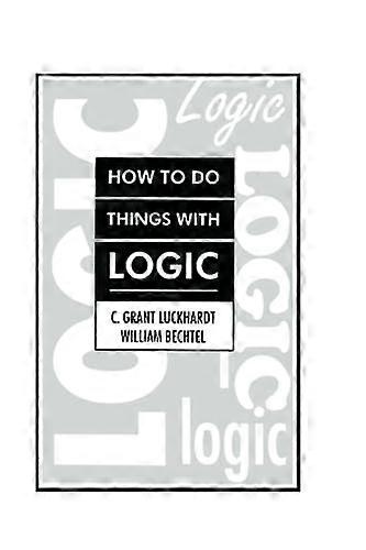 How to Do Things with Logic