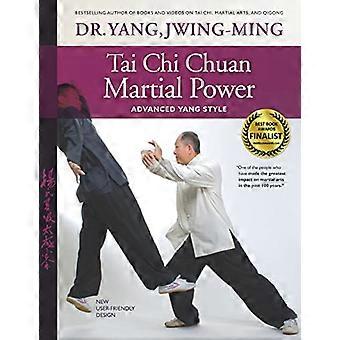 Tai Chi Chuan Martial Power: Avansert Yang Style