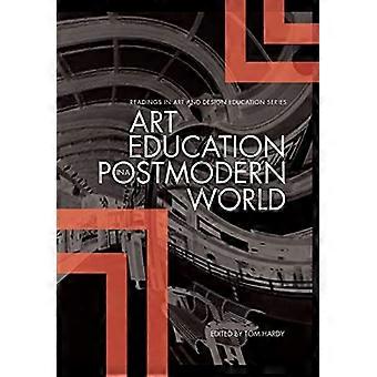 Kunstonderwijs in de postmoderne wereld: Collected Essays (lezingen in kunst en Design Education Series)