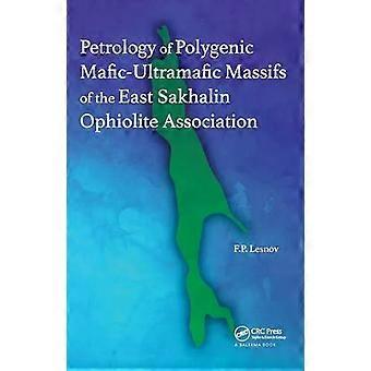 Petrology Of Polygenic Mafic-ultramafic Massifs Of The East Sakhalin Ophiolite A - Felix P. Lesnov